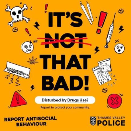 An antisocial behaviour campaign poster titled 'it's not that bad' with the 'bad' crossed out surrounded by illustrations of drug use.